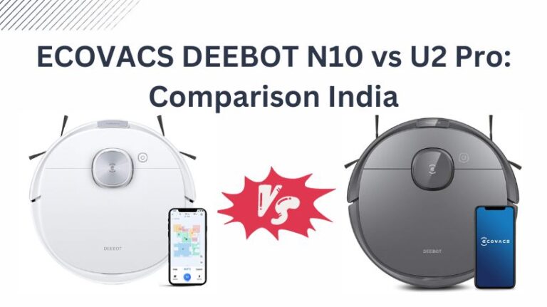 Read more about the article ECOVACS DEEBOT N10 vs U2 Pro: Comparison India 2024