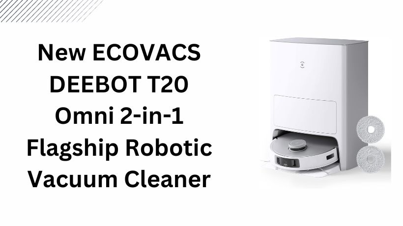 You are currently viewing New ECOVACS DEEBOT T20 Omni 2-in-1 Flagship Robotic Vacuum Cleaner