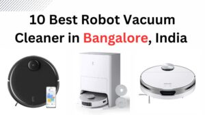 Read more about the article 10 Best Robot Vacuum Cleaner in Bangalore, India (March, 2024)