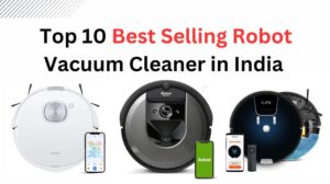 Read more about the article Top 10 Best Selling Robot Vacuum Cleaner in India (March, 2024)